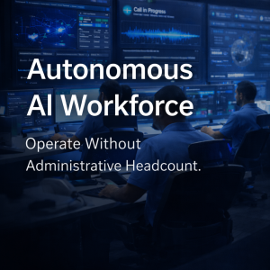 A team of people and AI phone workers operate at computer stations in a high-tech control room with large digital screens. Text over the image reads, “Autonomous AI Workforce. Operate Without Administrative Headcount.”.