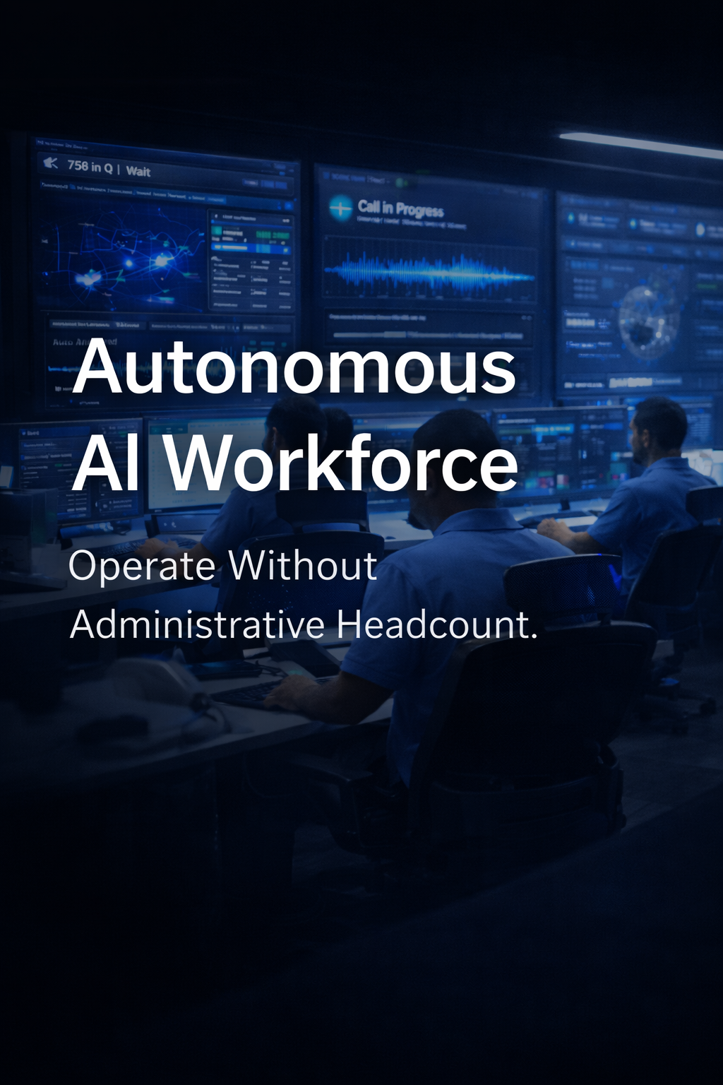 People sitting at computer workstations in a dark control room with large digital screens displaying data and graphs. Text overlay reads: Autonomous AI Workforce - Operate Without Administrative Headcount.